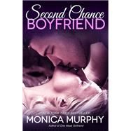 Second Chance Boyfriend A Novel by MURPHY, MONICA, 9780804176798