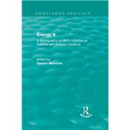 Routledge Revivals: Energy II (1977): A Bibliography of 1975-1976 Social Science and Related Literature by Morrison; Denton E., 9780815376798