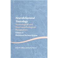 Neurobehavioral Toxicology: Neurological and Neuropsychological Perspectives, Volume II: Peripheral Nervous System by Albers,James  W., 9781138876798