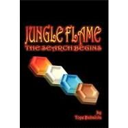 Jungle Flame : The Search Begins by Babalola, Tope, 9781462056798