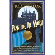 Plan for the Worst by Taylor, Jodi, 9781472266798