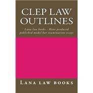 Clep Law Outlines by Lana Law Books, 9781505616798