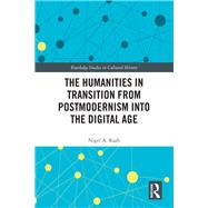 The Humanities in Transition from Postmodernism into the Digital Age by Raab, Nigel A., 9780367896799