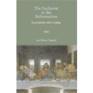 The Eucharist in the Reformation by Lee Palmer Wandel, 9780521856799