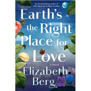 Earth's the Right Place for Love A Novel by Berg, Elizabeth, 9780593446799