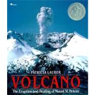 Volcano The Eruption and Healing of Mount St. Helens by Lauber, Patricia, 9780689716799