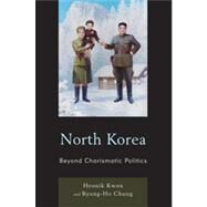 North Korea Beyond Charismatic Politics by Kwon, Heonik; Chung, Byung-ho, 9780742556799