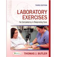 Laboratory Exercises for Competency in Respiratory Care by Butler, Thomas J., 9780803626799