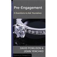 Pre-Engagement : Five Questions to Ask Yourselves by Powlison, David; Yenchko, John, 9780875526799