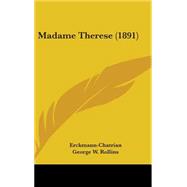 Madame Therese by Erckmann-Chatrian; Rollins, George W., 9781104276799