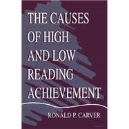 The Causes of High and Low Reading Achievement by Carver,Ronald P., 9781138866799