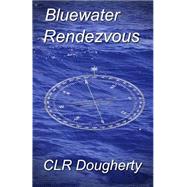 Bluewater Rendezvous by Dougherty, Charles L. R., 9781508506799