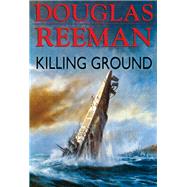 Killing Ground by Reeman, Douglas, 9781590136799