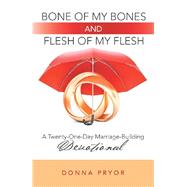 Bone of My Bones and Flesh of My Flesh by Pryor, Donna, 9781973676799