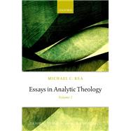 Essays in Analytic Theology Volume 1 by Rea, Michael C., 9780198866800