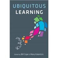 Ubiquitous Learning by Cope, Bill, 9780252076800