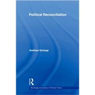 Political Reconciliation by Schaap; Andrew, 9780415356800