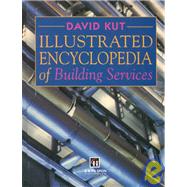 Illustrated Encyclopedia of Building Services by Kut; David, 9780419176800