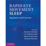 Rapid Eye Movement Sleep: Regulation and Function by Edited by Birendra N. Mallick , S. R. Pandi-Perumal  , Robert W. McCarley , Adrian R. Morrison, 9780521116800