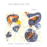 The World of the Cell by Becker, Wayne M.; Kleinsmith, Lewis J.; Hardin, Jeff; Bertoni, Gregory Paul, 9780805346800