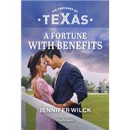 A Fortune with Benefits by Jennifer Wilck, 9781335996800