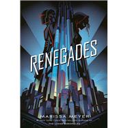 Renegades by Meyer, Marissa, 9781432846800