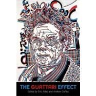 The Guattari Effect by Alliez, Eric; Goffey, Andrew, 9781441136800
