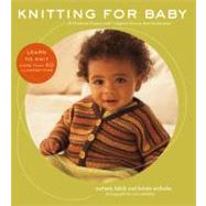 Knitting for Baby by Falick, Melanie; Nicholas, Kristin; Whitaker, Ross, 9781584796800