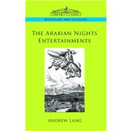 The Arabian Nights Entertainments by Lang, Andrew, 9781596056800