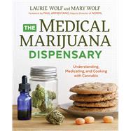The Medical Marijuana Dispensary by Wolf, Laurie; Wolf, Mary; Armentano, Paul, 9781623156800