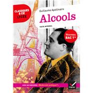 Alcools (Bac 2023, 1re gnrale & 1re techno) by Guillaume Apollinaire, 9782401056800