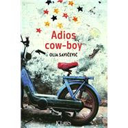 Adios Cow-boy by Olja Savicevic, 9782709666800