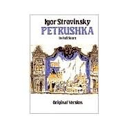 Petrushka in Full Score Original Version by Stravinsky, Igor, 9780486256801
