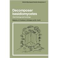 Decomposer Basidiomycetes: Their Biology and Ecology by Edited by J. Frankland , J. N. Hedger , M. J. Swift, 9780521106801