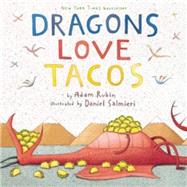 Dragons Love Tacos by Rubin, Adam; Salmieri, Daniel, 9780803736801