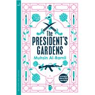 The President's Gardens by Al-Ramli, Muhsin; Leafgren, Luke, 9780857056801