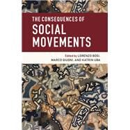 The Consequences of Social Movements by Bosi, Lorenzo; Giugni, Marco; Uba, Katrin, 9781107116801