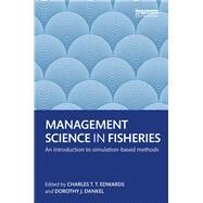 Management Science in Fisheries: An Introduction to Simulation-based Methods by Edwards; Charles T.T., 9781138806801
