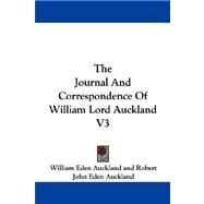 The Journal and Correspondence of William Lord Auckland by Auckland, William Eden, 9781430476801