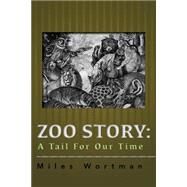 Zoo Story by Wortman, Miles, 9781506016801