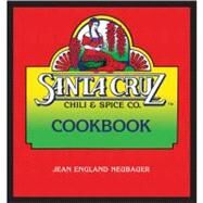 Santa Cruz Chili & Spice Co. Cookbook by Neubauer, Jean England, 9781887896801