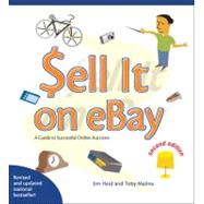 Sell It on EBay : A Guide to Successful Online Auctions by Heid, Jim; Malina, Toby, 9780321356802