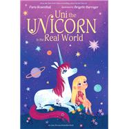 Uni the Unicorn in the Real World by Rosenthal, Paris; Krouse Rosenthal, Amy; Barrager, Brigette, 9780593306802