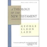 A Theology of the New Testament by Ladd, George, 9780802806802
