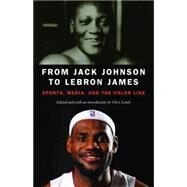 From Jack Johnson to Lebron James by Lamb, Chris, 9780803276802