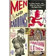 Men and Cartoons by LETHEM, JONATHAN, 9781400076802
