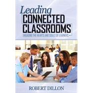 Leading Connected Classrooms by Dillon, Robert, 9781483316802