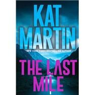 The Last Mile An Action Packed Novel of Suspense by Martin, Kat, 9781496736802