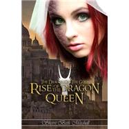 Rise of the Dragon Queen by Mitchell, Sherri Beth, 9781505326802