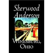 Winesburg, Ohio by Anderson, Sherwood; Howe, Irving, 9781598186802